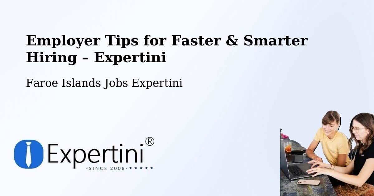 Employer Tips for Hiring & Recruitment – Froðba - Froðba, Faroe Islands Jobs Expertini